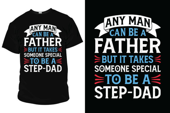 Fater s Day T Shirt-father and Step Dad