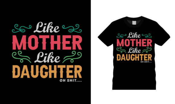 Like Mother Like Daughter T Shirt Design