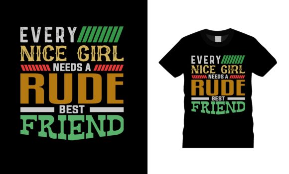 Nice Girl Needs a Rude Best Friend Tee