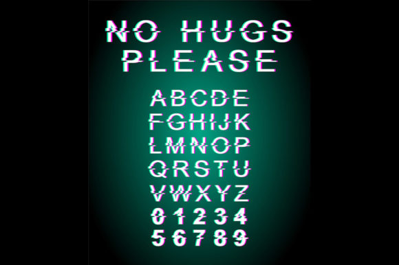 No Hugs Please Glitch Font Template