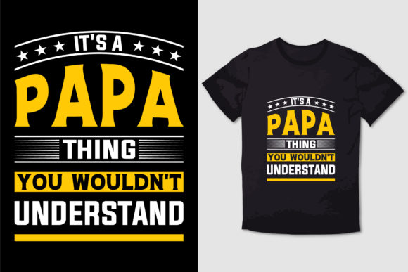 PAPA THING YOU WOULDN’T UNDERSTAND