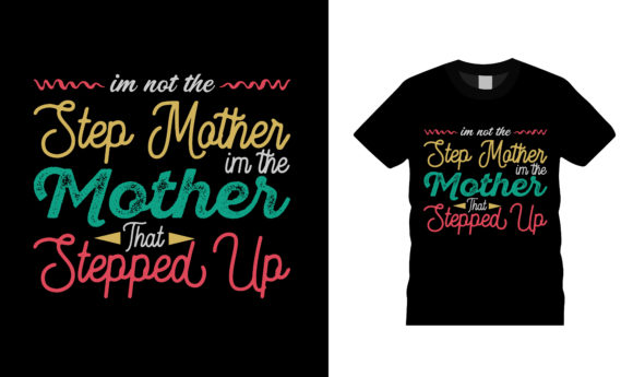 Step Mother T Shirt Design