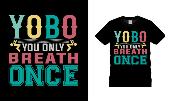 YOBO You Only Breath Once T Shirt Design
